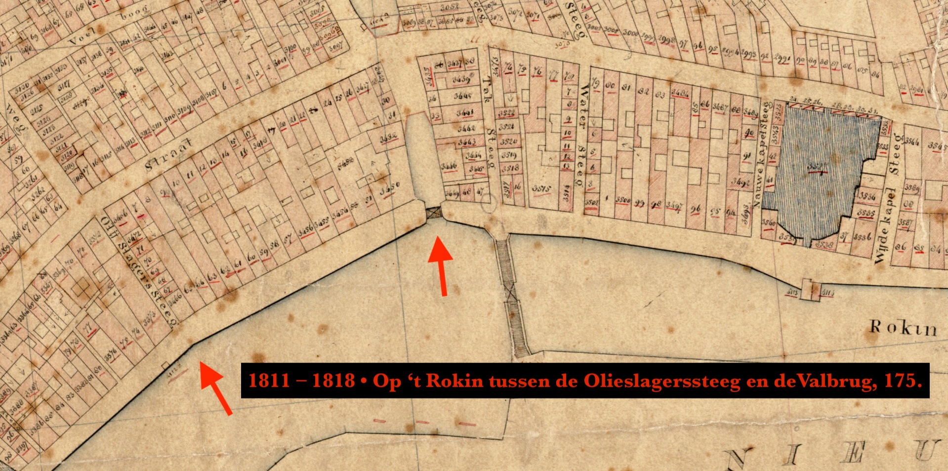 • 1811 – 1818 • Op ‘t Rokin, bij het Valbruggetje, 175.